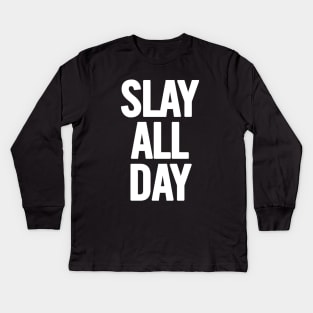 Slay All Day Kids Long Sleeve T-Shirt